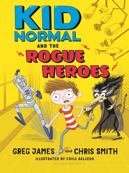 Title details for Kid Normal and the Rogue Heroes by Greg James - Wait list